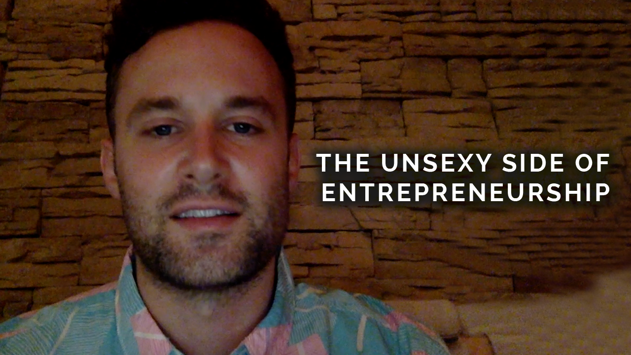 The Unsexy Side of Entrepreneurship